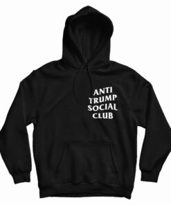 Anti Trump Social Club Hoodie