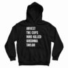 Arrest The Cops That Killed Breonna Taylor Hoodie