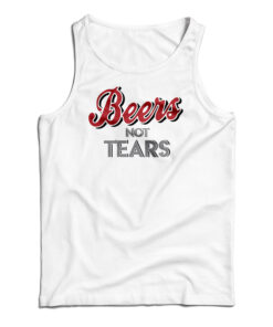Beers Not Tears Tank Top