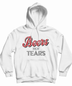 Beers Not Tears Hoodie