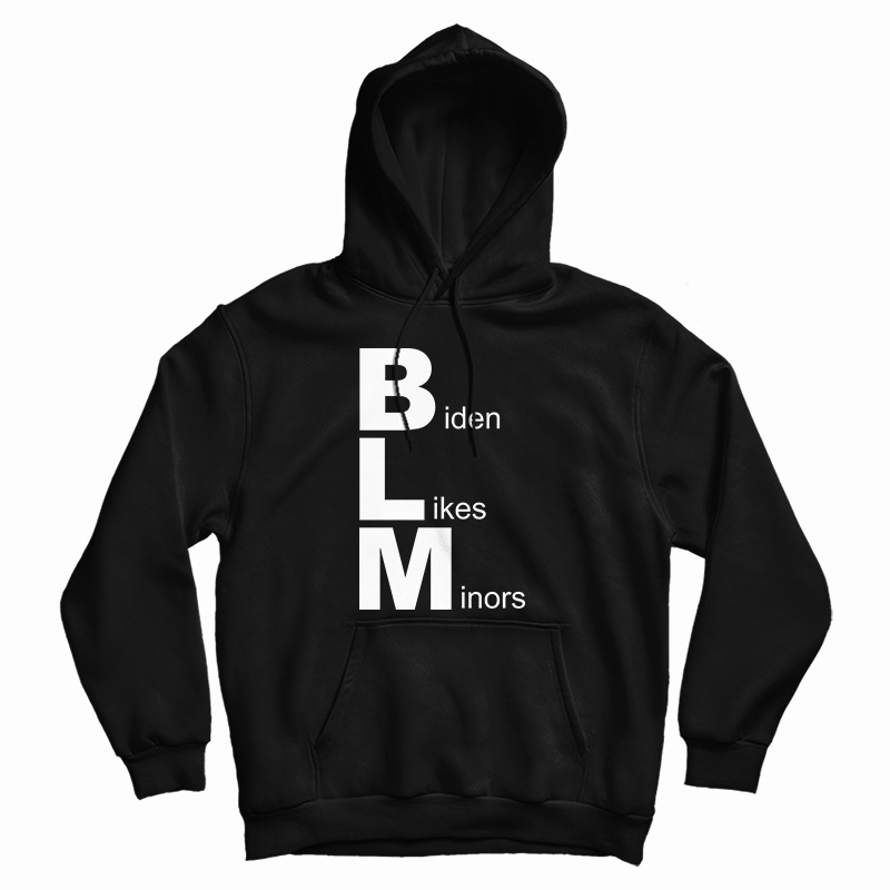 Biden Likes Minors Hoodie