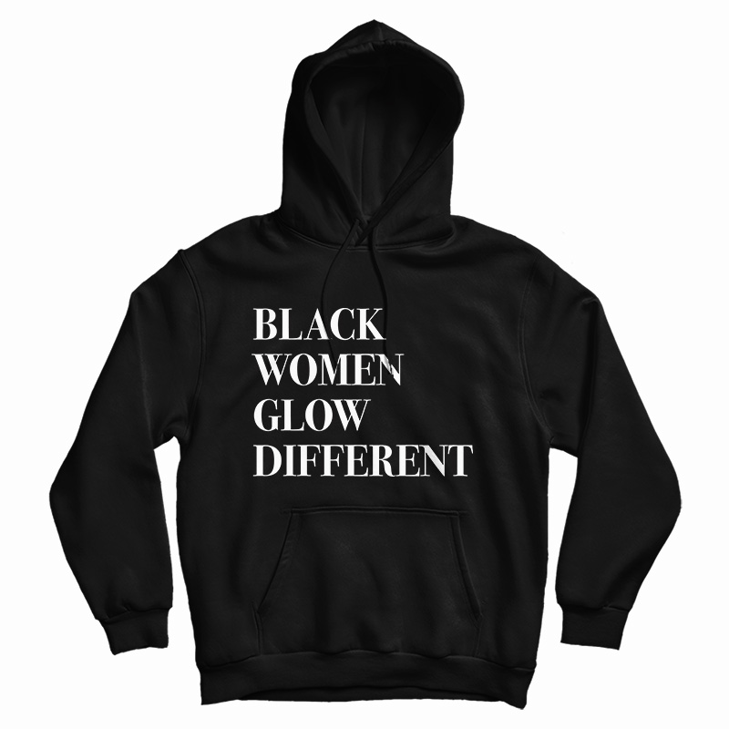 Black Women Glow Different Hoodie