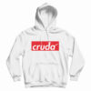 Cruda AF Hoodie