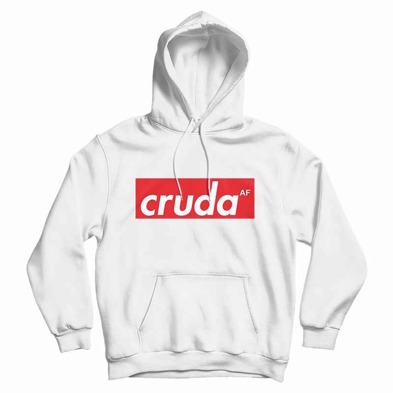 Cruda AF Hoodie