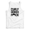 Curly Headed Fuck Tank Top