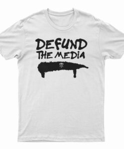 Defund The Media T-Shirt