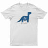 Dinosaurs Saying Fuck T-Shirt