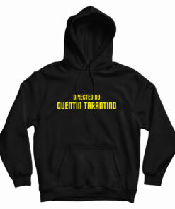 Directed By Quentin Tarantino Hoodie