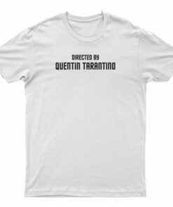 Directed By Quentin Tarantino T-Shirt