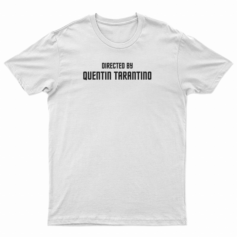 Directed By Quentin Tarantino T-Shirt