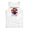 Don’t Blame Me I Voted For Bill N Opus Tank Top