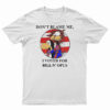 Don’t Blame Me I Voted For Bill N Opus T-Shirt