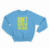 Don't Hassle Me I'm Local Sweatshirt