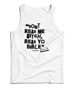 Don't Read Me Bitch Read Yo Bible Tank Top