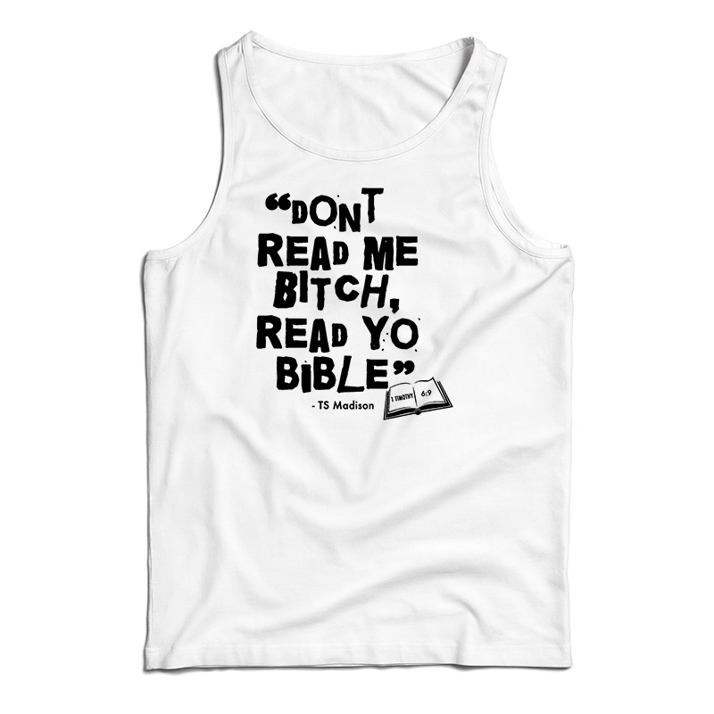 Don't Read Me Bitch Read Yo Bible Tank Top