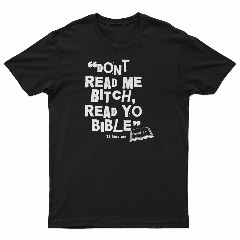 Don't Read Me Bitch Read Yo Bible T-Shirt