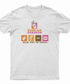 Duncan Robinson Miami Runs On Duncan T-Shirt