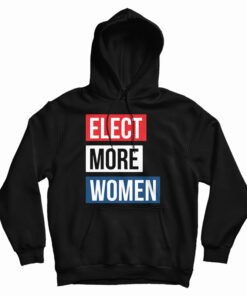 Elect More Women Hoodie