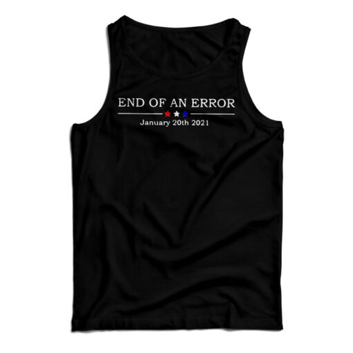 End Of An Error January 20th 2021 Tank Top