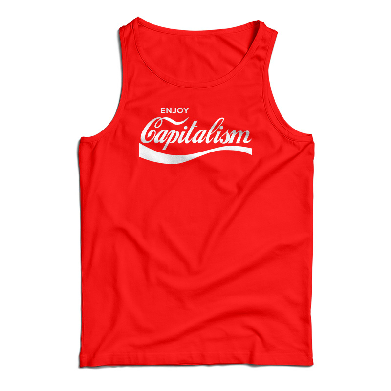 Enjoy Capitalism Parody Tank Top