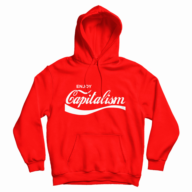 Enjoy Capitalism Parody Hoodie