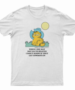 Garfield When I Die I May Not Go To Heaven T-Shirt