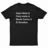 Gator Belts And Patty Melts And Monte Carlos El Dorados T-Shirt