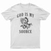 God Is My Source Praying T-Shirt