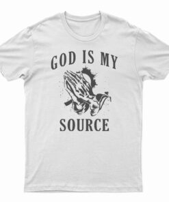 God Is My Source Praying T-Shirt