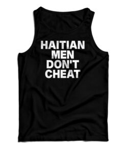 Haitian Men Don't Cheat Tank Top
