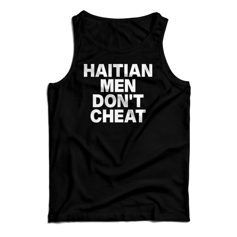Haitian Men Don't Cheat Tank Top