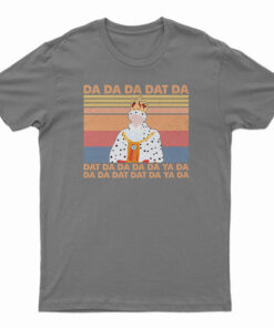 Hamilton King Da Da Da Dat Da Vintage T-Shirt