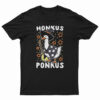 Honkus Ponkus T-Shirt