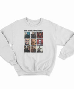 Horror Characters What Women Look For In A Man Sweatshirt