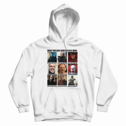 Horror Characters What Women Look For In A Man Hoodie