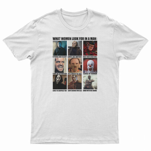 Horror Characters What Women Look For In A Man T-Shirt
