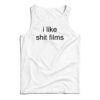 I Like Shit Films Tank Top