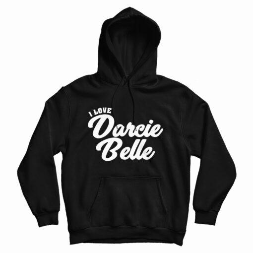 I Love Darcie Belle Hoodie