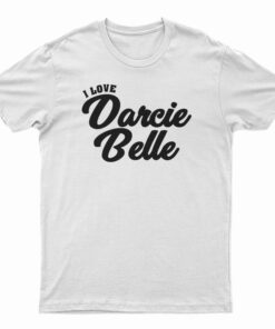I Love Darcie Belle T-Shirt