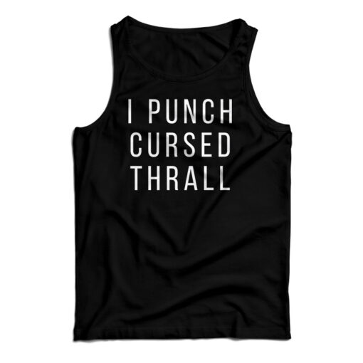 I Punch Cursed Thrall Tank Top