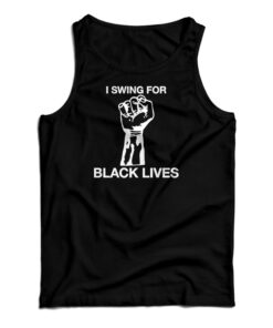 I Swing For Black Lives Tank Top