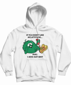 If You Don’t Like My Attitude Hoodie