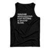 Imagine Apologizing For Hitting A Grand Slam Tank Top