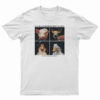 It Looks Just As Stupid When You Do It T-Shirt