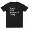 Joe And Jill And Kamala And Doug T-Shirt