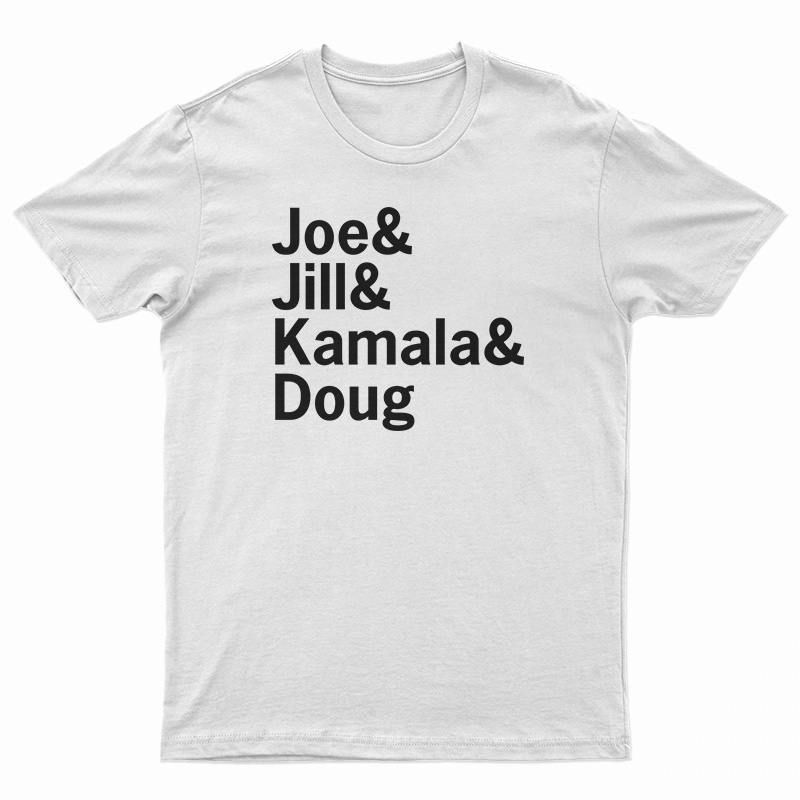 Joe And Jill And Kamala And Doug T-Shirt