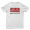 Keep The Immigrants T-Shirt