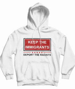 Keep The Immigrants Hoodie