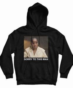 Keke Palmer Sorry To This Man Hoodie
