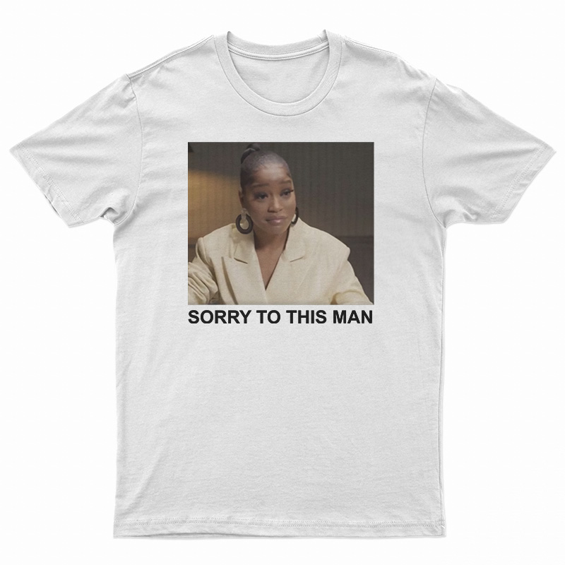 Keke Palmer Sorry To This Man T-Shirt